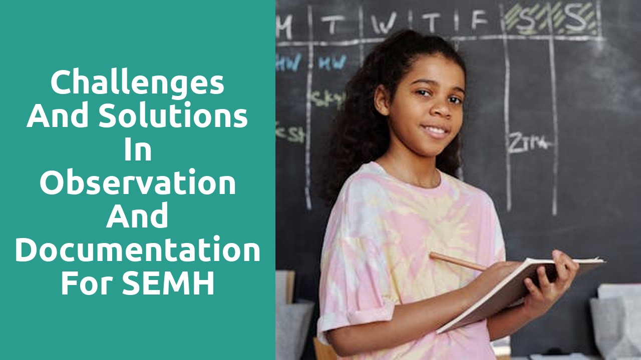 Challenges and Solutions in Observation and Documentation for SEMH Assessment