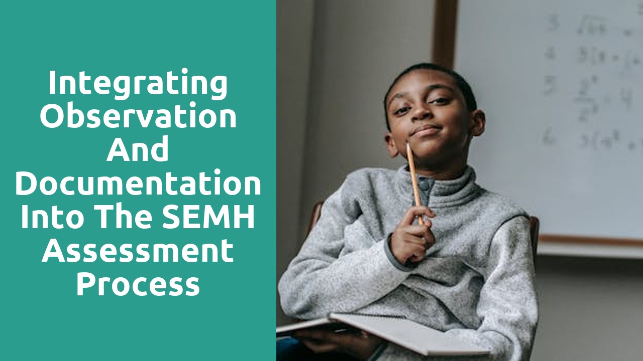Integrating Observation and Documentation into the SEMH Assessment Process