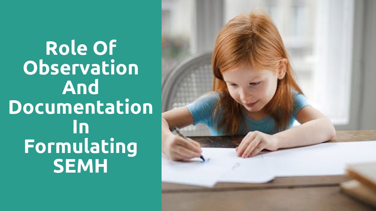 Role of Observation and Documentation in Formulating SEMH Diagnosis