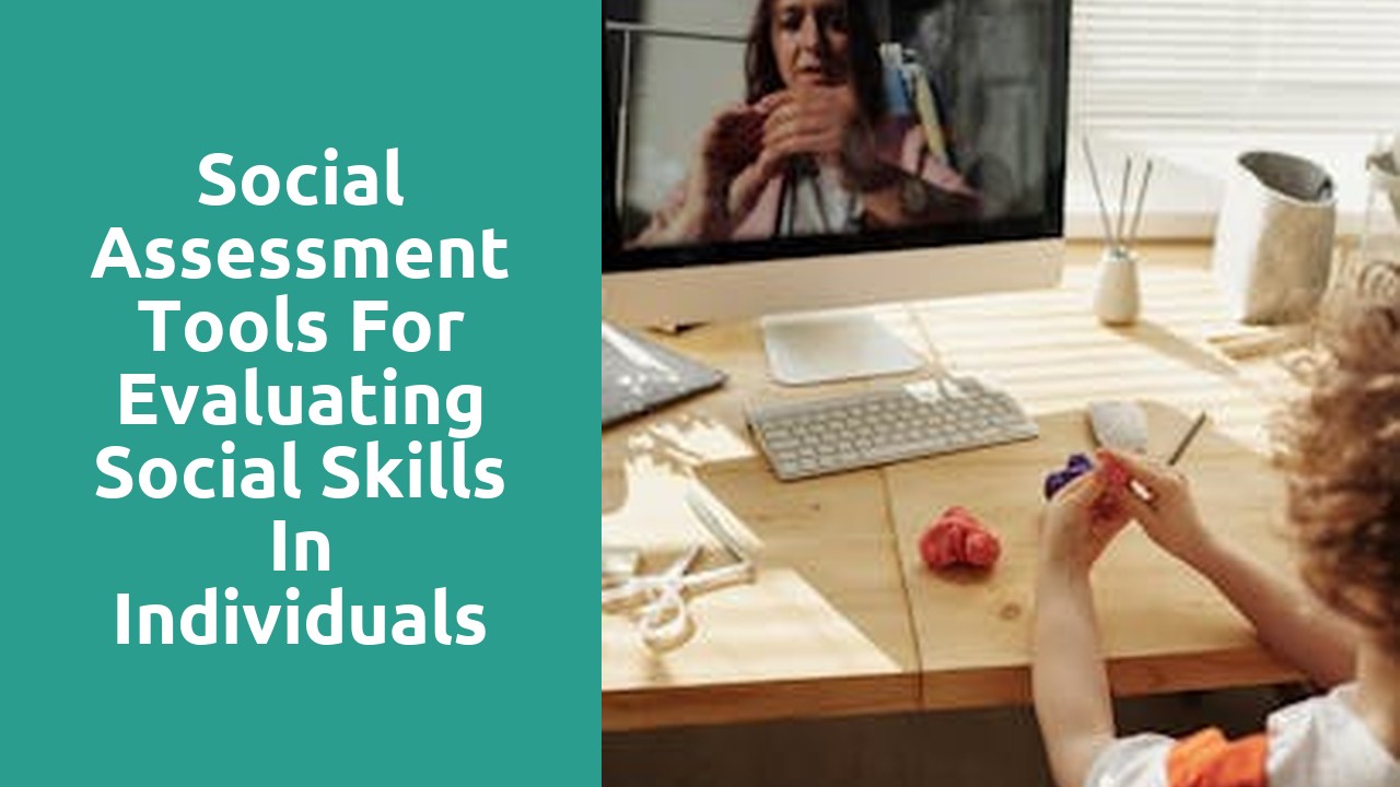 Social Assessment Tools for Evaluating Social Skills in Individuals with SEMH